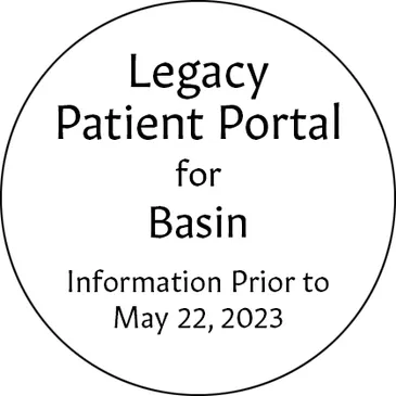 A button that says legacy patient portal for basin information prior to may 2 2, 2 0 2 3.